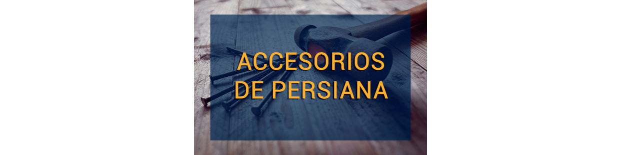 ACCESORIOS DE PERSIANA